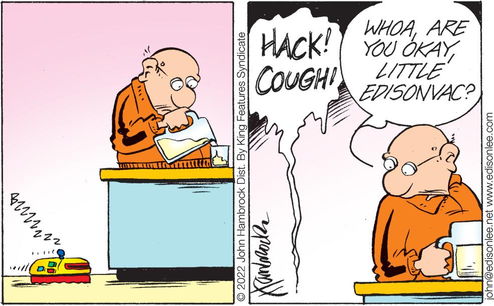 Font OCR: Dia </~~~~~ ?2022 John Hambrock Dist. By King Features Syndicate Kammocka john@edisonlee.net www.edisonlee.com COUGHI HACK! EDISONVAC? LITTLE YOU OKAYARE Dia < / ~~~~~ ?2022 John Hambrock Dist . By King Features Syndicate Kammocka john@edisonlee.net www.edisonlee.com COUGHI HACK ! EDISONVAC ? LITTLE YOU OKAY
