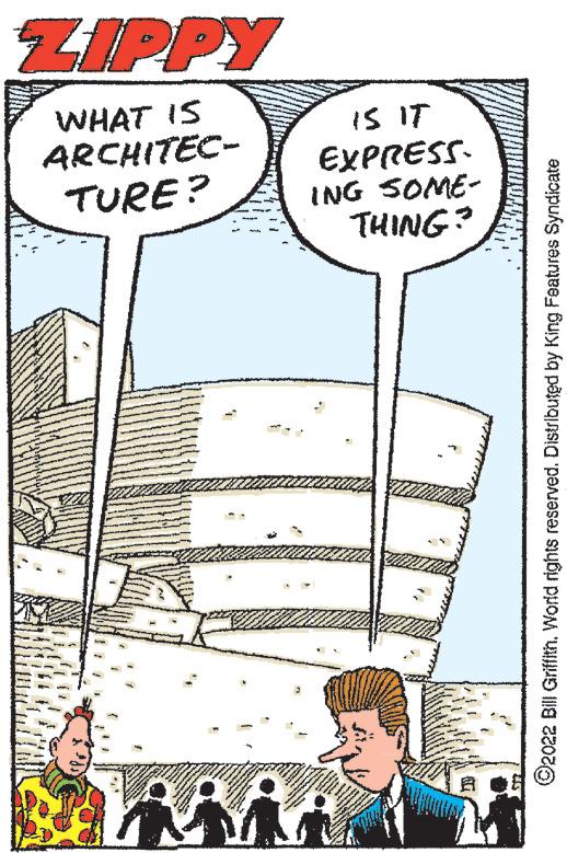 Design OCR: ZIPPY WHAT IS ARCHITEC- TURE? w IS IT EXPRESS- ING SOME- THING? " ?2022 Bill Griffith. World rights reserved. Distributed by King Features Syndicate ZIPPY WHAT IS ARCHITEC TURE ? w IS IT EXPRESS ING SOME THING ? " ?2022 Bill Griffith . World rights reserved . Distributed by King Features Syndicate