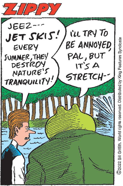 Illustration OCR: ZIPPY JEEZ--- JET SKIS!) I'LL TRY TO BE ANNOYEDBUT IT'S A STRETCH-- EVERY SUMMERTHEY DESTROY NATURE'S TRANQUILITY! POAT ?2022 Bill Griffith. World rights reserved. Distributed by King Features Syndicate ZIPPY JEEZ --- JET SKIS ! ) I'LL TRY TO BE ANNOYEDBUT IT'S A STRETCH- EVERY SUMMERTHEY DESTROY NATURE'S TRANQUILITY ! POAT ?2022 Bill Griffith . World rights reserved . Distributed by King Features Syndicate