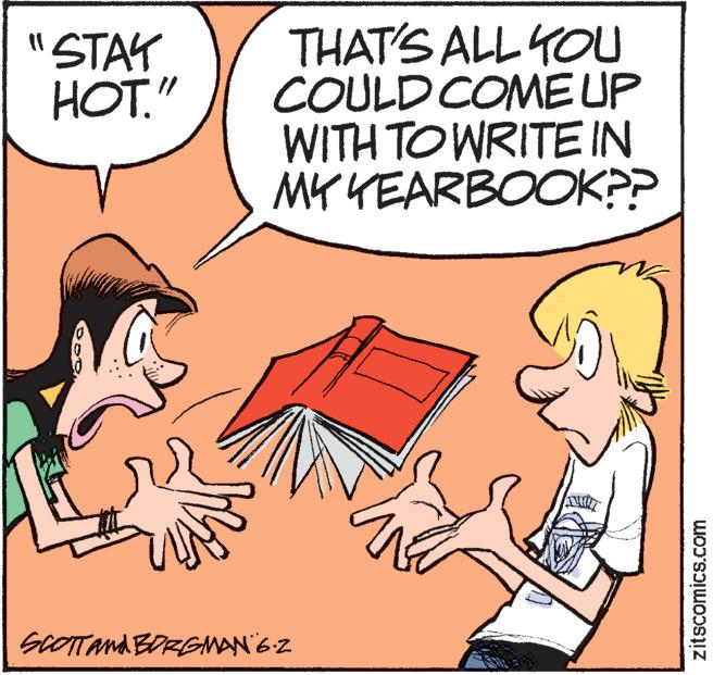 Gesture OCR: THAT'S ALL YOU COULD COME UP WITH TO WRITE IN MY YEARBOOK?? "STAY ???." SCOTT and BORGMAN 6.2 zitscomics.com THAT'S ALL YOU COULD COME UP WITH TO WRITE IN MY YEARBOOK ?? " STAY ??? . " SCOTT and BORGMAN 6.2 zitscomics.com