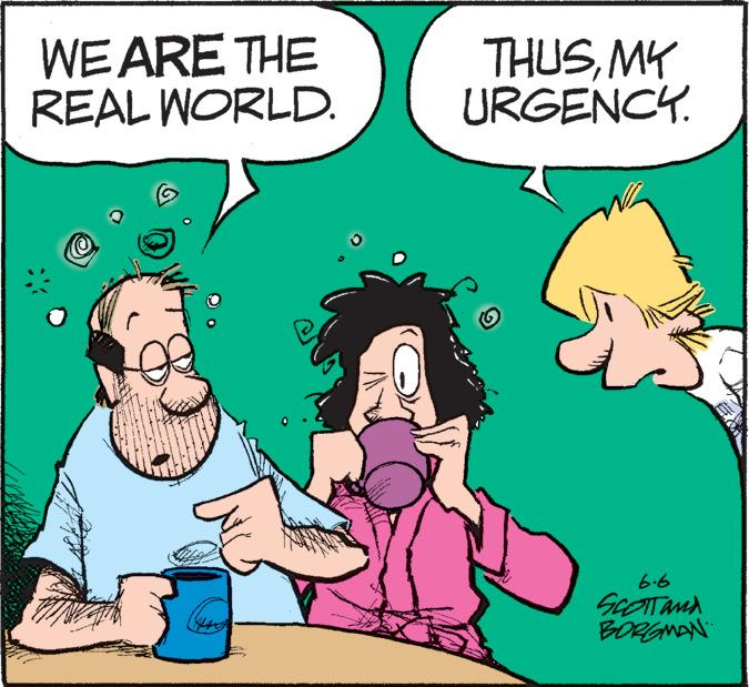 Mammal OCR: WE ARE THE REAL WORLD. THUSMY URGENCY. 6.6 Scott and BORGMAN WE ARE THE REAL WORLD . THUSMY URGENCY . 6.6 Scott and BORGMAN