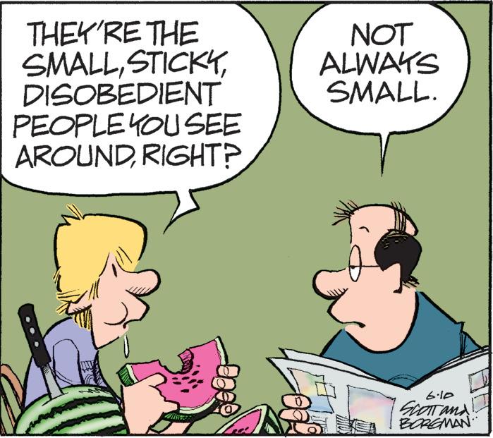 Interaction OCR: THEY'RE THE SMALLDISOBEDIENT PEOPLE YOU SEE AROUNDRIGHT? NOT ALWAYS SMALL. 6-10 SCOTT and BORGMAN THEY'RE THE SMALLDISOBEDIENT PEOPLE YOU SEE AROUNDRIGHT ? NOT ALWAYS SMALL . 6-10 SCOTT and BORGMAN