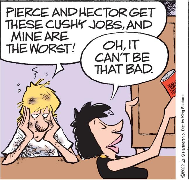Gesture OCR: PIERCE AND HECTOR GET THESE CUSHY JOBSAND MINE ARE THE WORST! OHIT CAN'T BE THAT BAD. ?2022 ZITS Partnership. Dist. by King Features PIERCE AND HECTOR GET THESE CUSHY JOBSAND MINE ARE THE WORST ! OHIT CAN'T BE THAT BAD . ?2022 ZITS Partnership . Dist . by King Features