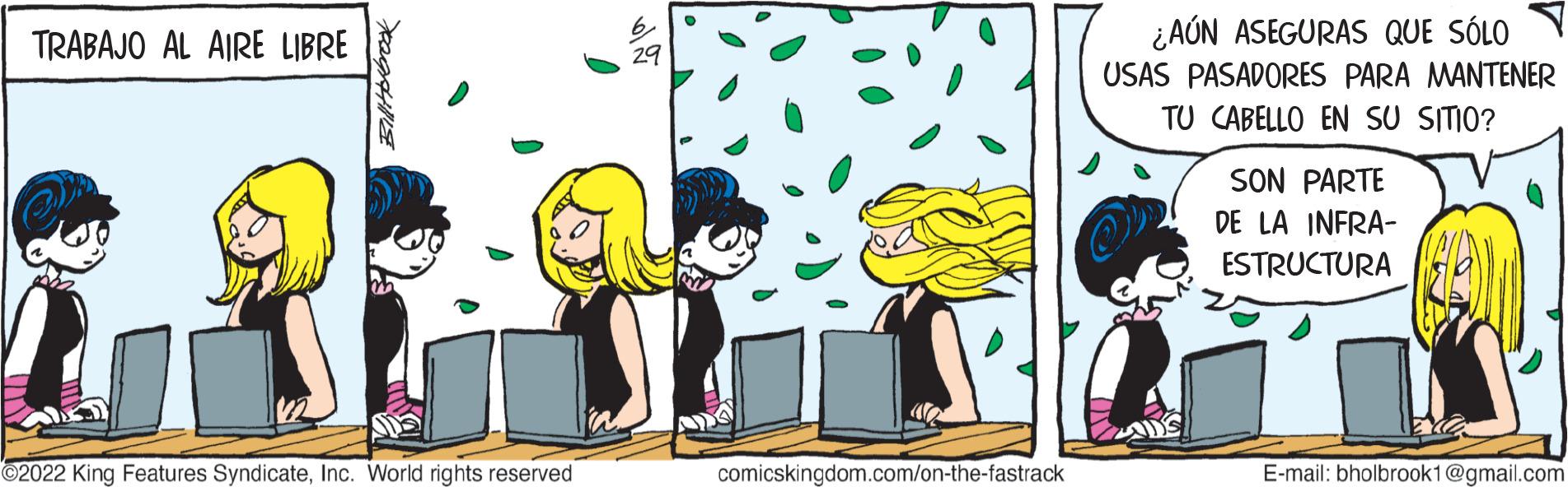 Adaptation OCR: TRABAJO AL AIRE LIBRE ?2022 King Features SyndicateInc. World rights reserved A comicskingdom.com/on-the-fastrack ¿AÚN ASEGURAS QUE SÓLO USAS PASADORES PARA MANTENER TU CABELLO EN SU SITIO? ADS SON PARTE DE LA INFRA- ESTRUCTURA E-mail: bholbrook1@gmail.com TRABAJO AL AIRE LIBRE ?2022 King Features SyndicateInc. World rights reserved A comicskingdom.com/on-the-fastrack ¿ AÚN ASEGURAS QUE SÓLO USAS PASADORES PARA MANTENER TU CABELLO EN SU SITIO ? ADS SON PARTE DE LA INFRA ESTRUCTURA E - mail : bholbrook1@gmail.com