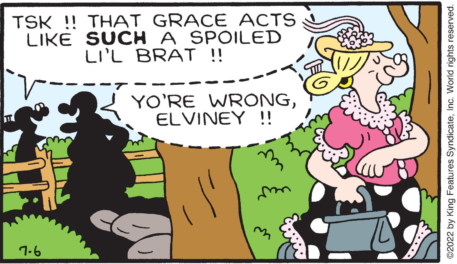Gesture OCR: TSK !! THAT GRACE ACTS LIKE SUCH A SPOILED LI'L BRAT !! 7-6 YO'RE WRONGELVINEY !! ?2022 by King Features SyndicateInc. World rights reserved. TSK !! THAT GRACE ACTS LIKE SUCH A SPOILED LI'L BRAT !! 7-6 YO'RE WRONGELVINEY !! ?2022 by King Features SyndicateInc. World rights reserved .