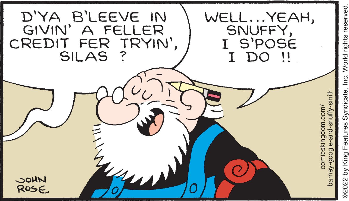Human body OCR: D'YA B'LEEVE IN GIVIN' A FELLER CREDIT FER TRYIN'SILAS ? JOHN ROSE WELL...YEAHI S'POSE I DO !! barney-google-and-snuffy-smith comicskingdom.com/ ?2022 by King Features SyndicateInc. World rights reserved. D'YA B'LEEVE IN GIVIN ' A FELLER CREDIT FER TRYIN 'SILAS ? JOHN ROSE WELL ... YEAHI S'POSE I DO !! barney - google - and - snuffy - smith comicskingdom.com/ ?2022 by King Features SyndicateInc. World rights reserved .