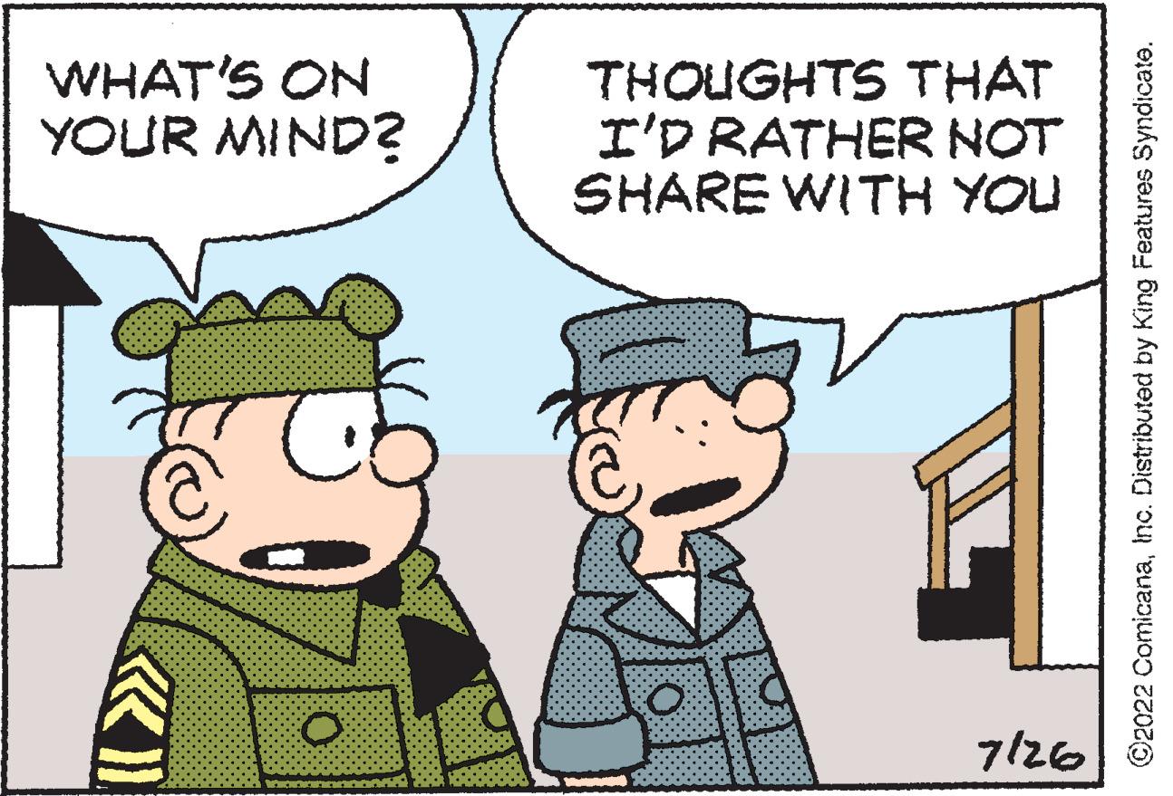 Gesture OCR: WHAT'S ON YOUR MIND? O THOUGHTS THAT I'D RATHER NOT SHARE WITH YOU 7/26 ?2022 ComicanaInc. Distributed by King Features Syndicate. WHAT'S ON YOUR MIND ? O THOUGHTS THAT I'D RATHER NOT SHARE WITH YOU 7/26 ?2022 ComicanaInc. Distributed by King Features Syndicate .