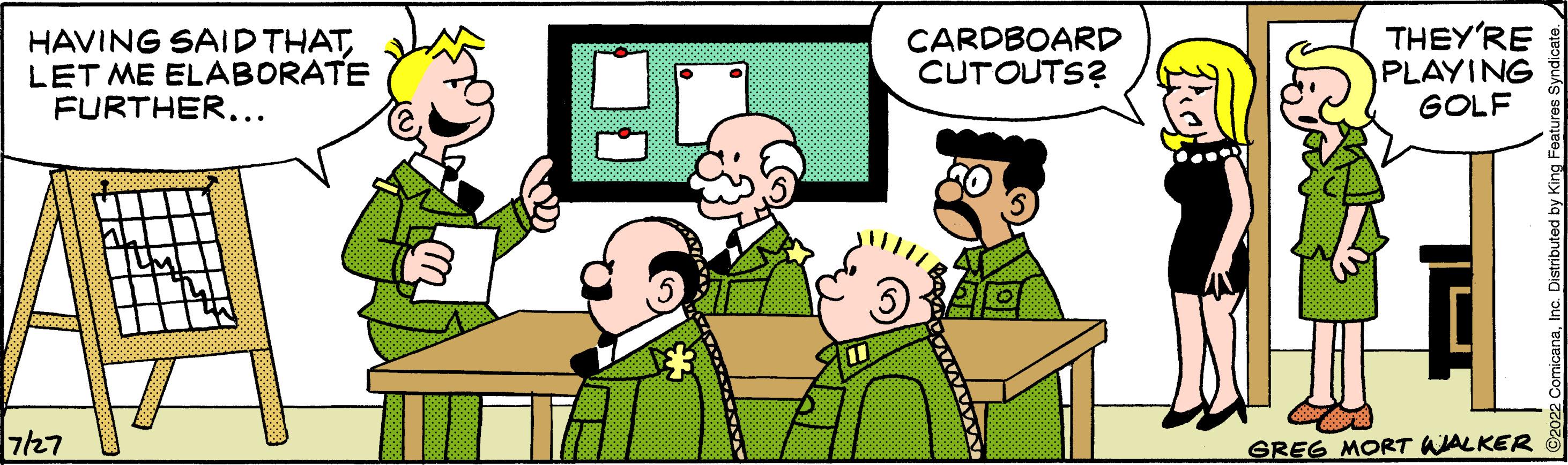 Mammal OCR: HAVING SAID THATLET ME ELABORATE FURTHER... 7/27 CARDBOARD CUTOUTS? THEY'RE PLAYING GOLF L GREG MORT WALKER Distributed by HAVING SAID THATLET ME ELABORATE FURTHER ... 7/27 CARDBOARD CUTOUTS ? THEY'RE PLAYING GOLF L GREG MORT WALKER Distributed by