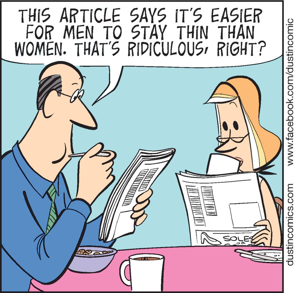 Art OCR: THIS ARTICLE SAYS IT'S EASIER FOR MEN TO STAY THIN THAN WOMEN. THAT'S RIDICULOUSRIGHT? SOLES www.facebook.com/dustincomic dustincomics.com THIS ARTICLE SAYS IT'S EASIER FOR MEN TO STAY THIN THAN WOMEN . THAT'S RIDICULOUSRIGHT ? SOLES www.facebook.com/dustincomic dustincomics.com