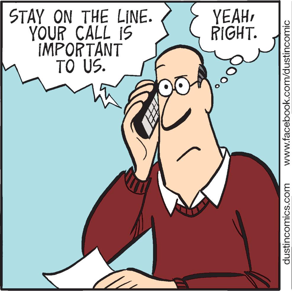 Adaptation OCR: STAY ON THE LINE. YOUR CALL IS IMPORTANT TO US. YEAHRIGHT. www.facebook.com/dustincomic dustincomics.com STAY ON THE LINE . YOUR CALL IS IMPORTANT TO US . YEAHRIGHT . www.facebook.com/dustincomic dustincomics.com