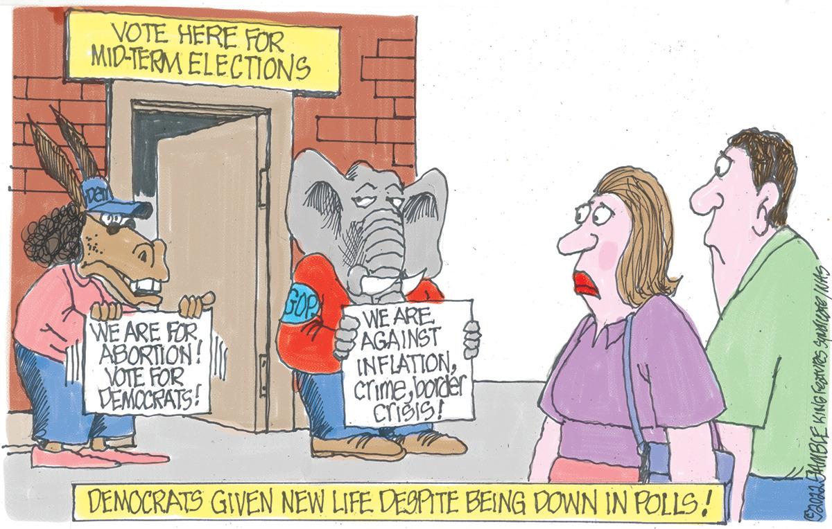 People OCR: VOTE HERE FOR MID-TERM ELECTIONS WE ARE FOR ABORTION! VOTE FOR DEMOCRATS! WE ARE AGAINST INFLATIONborder Crisis! DEMOCRATS GIVEN NEW LIFE DESPITE BEING DOWN IN POLLS! 92022 JAMBLE KING Features syndicate /NAS VOTE HERE FOR MID - TERM ELECTIONS WE ARE FOR ABORTION ! VOTE FOR DEMOCRATS ! WE ARE AGAINST INFLATIONborder Crisis ! DEMOCRATS GIVEN NEW LIFE DESPITE BEING DOWN IN POLLS ! 92022 JAMBLE KING Features syndicate / NAS
