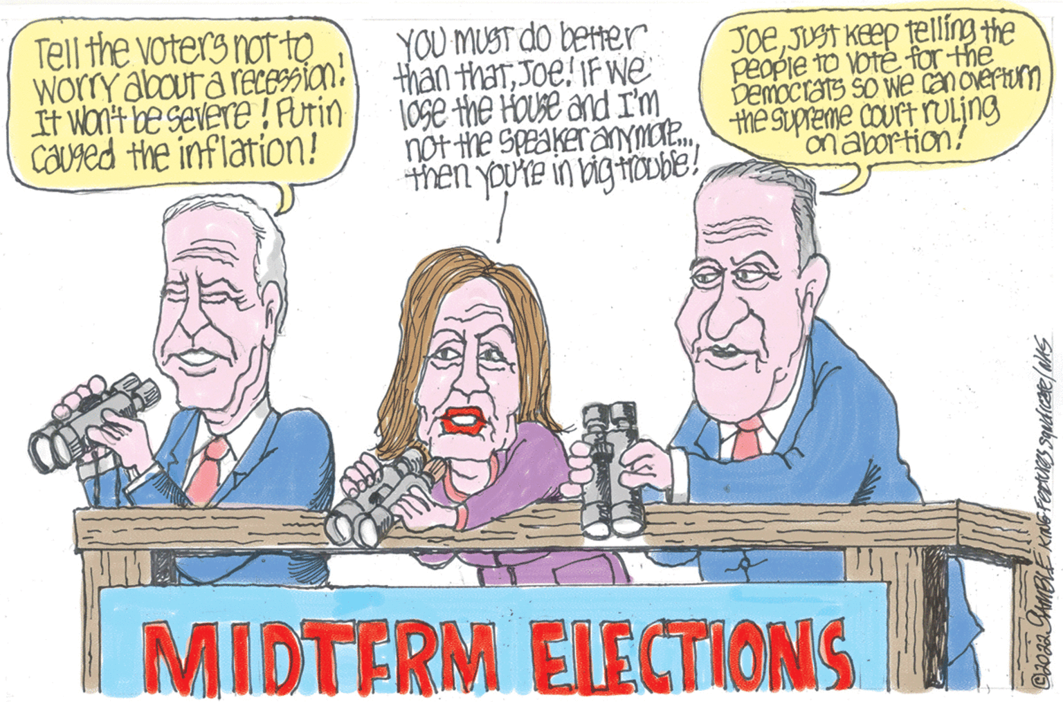Human OCR: Tell the voters not to worry about a recession! It won't be severe ! Putin caused the inflation! YOU MUST do better than thatJoe! If we lose the House and I'm not the speaker anymore.... then you're in big trouble! JoeJust keep telling the People to vote for the Democrats so we can overturn the Supreme court ruling on abortion! MIDTERM ELECTIONS ©2022 SAMBLE KING Femtures Saudicake/ WAS Tell the voters not to worry about a recession ! It won't be severe ! Putin caused the inflation ! YOU MUST do better than thatJoe ! If we lose the House and I'm not the speaker anymore .... then you're in big trouble ! JoeJust keep telling the People to vote for the Democrats so we can overturn the Supreme court ruling on abortion ! MIDTERM ELECTIONS © 2022 SAMBLE KING Femtures Saudicake / WAS