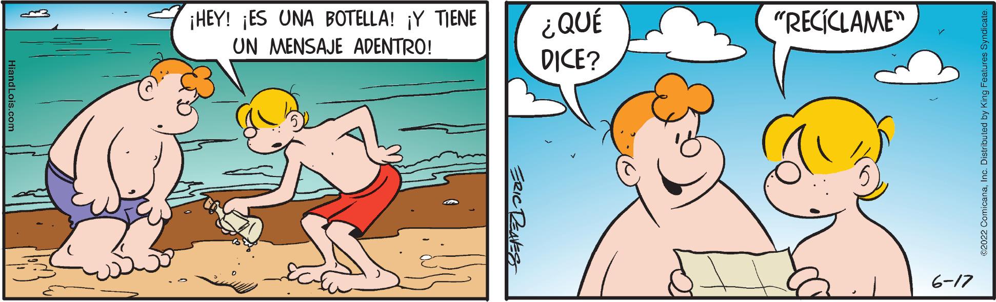 Finger OCR: ¡HEY! ¡ES UNA BOTELLA! ¡Y TIENE UN MENSAJE ADENTRO! ERIC DENES ¿QUÉ DICE? "RECICLAME" 6-17 €2022 ComicanaInc. Distributed by King Fe ¡ HEY ! ¡ ES UNA BOTELLA ! ¡ Y TIENE UN MENSAJE ADENTRO ! ERIC DENES ¿ QUÉ DICE ? " RECICLAME " 6-17 € 2022 ComicanaInc. Distributed by King Fe