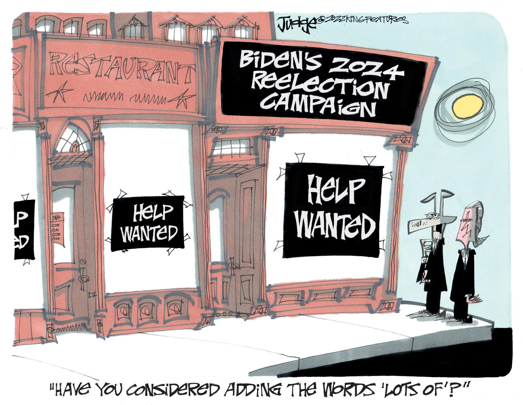 Room OCR: P SME STAURANT ?????? ???? ? HELP WANTED ZOZZKING FEXTURES Judge @1072 BiDeN'S ZOZ4 ReeLeCTION CAMPAIGN HELP WANTED "HAVE YOU CONSIDERED ADDING THE WORDS 'LOTS OF'?" P SME STAURANT ?????? ???? ? HELP WANTED ZOZZKING FEXTURES Judge @ 1072 BiDeN'S ZOZ4 ReeLeCTION CAMPAIGN HELP WANTED " HAVE YOU CONSIDERED ADDING THE WORDS ' LOTS OF ' ? "