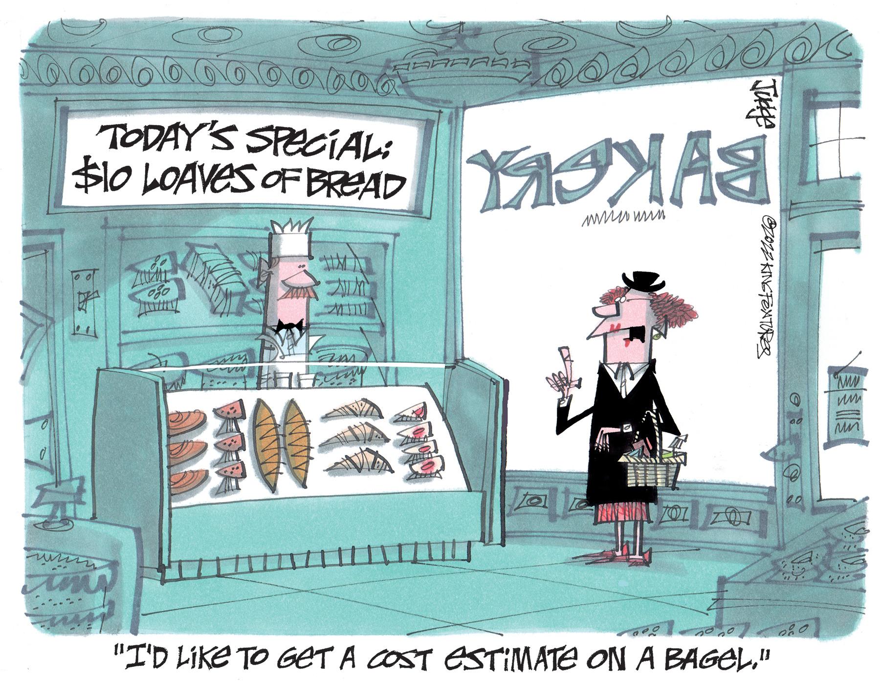 Drawing OCR: hobbaña o apod vaca ww -.-. TODAY'S SPECIAL: $10 LOAVES OF BREAD M m AUT 080 A am 111 AAAK MOXAS www. 101 ZO KINGFEXTURES "I'D LIKE TO GET A COST ESTIMATE ON A BAGEL." www www Mui hobbaña o apod vaca ww -.- . TODAY'S SPECIAL : $ 10 LOAVES OF BREAD M m AUT 080 A am 111 AAAK MOXAS www . 101 ZO KINGFEXTURES " I'D LIKE TO GET A COST ESTIMATE ON A BAGEL . " www www Mui