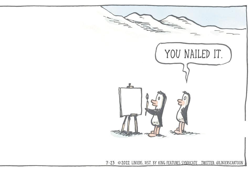 Humour OCR: YOU NAILED IT. ? 7-23 © 2022 LINIERSDIST. BY KING FEATURES SYNDICATE TWITTER: @LINIERSCARTOON YOU NAILED IT . ? 7-23 © 2022 LINIERSDIST . BY KING FEATURES SYNDICATE TWITTER : @LINIERSCARTOON