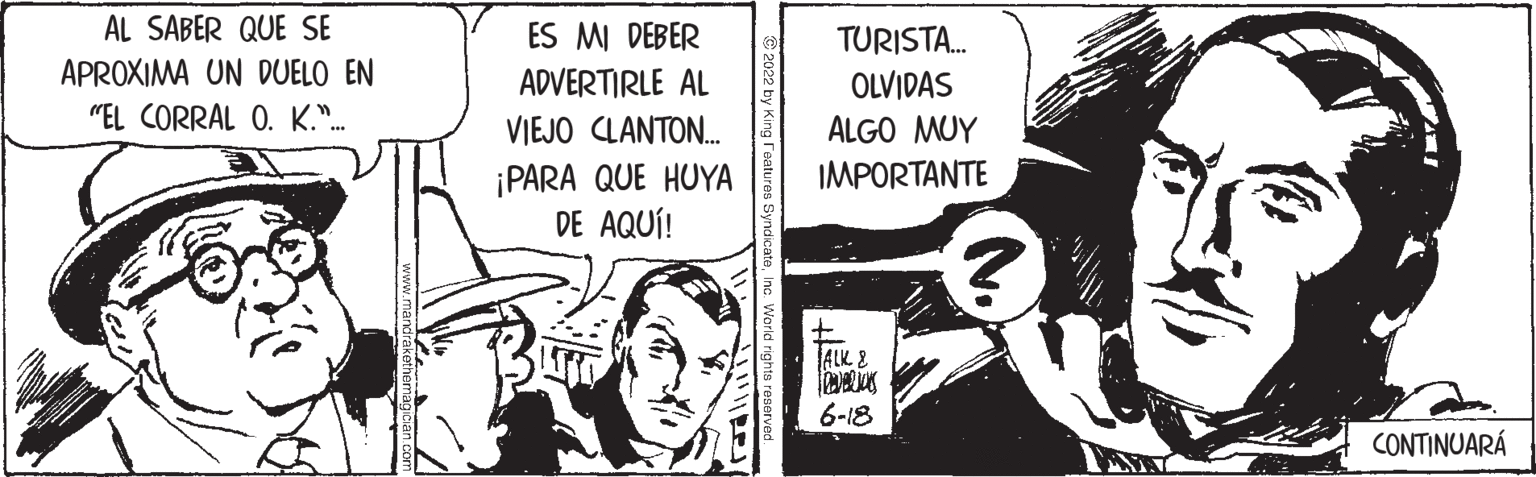 Illustration OCR: AL SABER QUE SE APROXIMA UN DUELO EN "EL CORRAL O. K.".... ES MI DEBER ADVERTIRLE AL VIEJO CLANTON... ¡PARA QUE HUYA DE AQUÍ! TURISTA... OLVIDAS ALGO MUY IMPORTANTE ALK & 6-18 CONTINUARÁ AL SABER QUE SE APROXIMA UN DUELO EN " EL CORRAL O. K . " .... ES MI DEBER ADVERTIRLE AL VIEJO CLANTON ... ¡ PARA QUE HUYA DE AQUÍ ! TURISTA ... OLVIDAS ALGO MUY IMPORTANTE ALK & 6-18 CONTINUARÁ