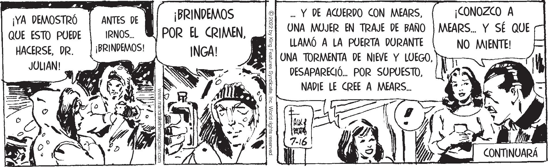 Comic book OCR: ¡YA DEMOSTRÓ QUE ESTO PUEDE HACERSEDR. JULIAN! ANTES DE IRNOS.... ¡BRINDEMOS! ¡BRINDEMOS POR EL CRIMENINGA! Y DE ACUERDO CON MEARSUNA MUJER EN TRAJE DE BAÑO LLAMÓ A LA PUERTA DURANTE UNA TORMENTA DE NIEVE Y LUEGONADIE LE CREE A MEARS... ¡CONOZCO A MEARS... Y SÉ QUE NO MIENTE! aple CONTINUARÁ ¡ YA DEMOSTRÓ QUE ESTO PUEDE HACERSEDR . JULIAN ! ANTES DE IRNOS .... ¡ BRINDEMOS ! ¡ BRINDEMOS POR EL CRIMENINGA ! Y DE ACUERDO CON MEARSUNA MUJER EN TRAJE DE BAÑO LLAMÓ A LA PUERTA DURANTE UNA TORMENTA DE NIEVE Y LUEGODESAPARECIÓ ... POR SUPUESTONADIE LE CREE A MEARS ... ¡ CONOZCO A MEARS ... Y SÉ QUE NO MIENTE ! aple CONTINUARÁ