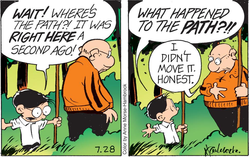 Mammal OCR: WAIT! WHERE'S THE PATH?! IT WAS RIGHT HERE A SECOND AGO! $112 Mass 7.28 Color by Anne Morse-Hambrock WHAT HAPPENED TO THE PATH?!! I DIDN'T MOVE IT. HONEST. Karlerocke 141 WAIT ! WHERE'S THE PATH ?! IT WAS RIGHT HERE A SECOND AGO ! $ 112 Mass 7.28 Color by Anne Morse - Hambrock WHAT HAPPENED TO THE PATH ? !! I DIDN'T MOVE IT . HONEST . Karlerocke 141