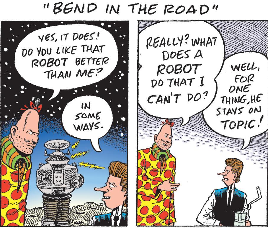 Font OCR: BEND IN THE ROAD" YESIT DOES! DO YOU LIKE THAT ROBOT BETTER THAN ME? TALIAEET IN SOME WAYS. REALLY? WHAT DOES A ROBOT DO THAT I CAN'T DO? WELLFOR ONE THINGHE STAYS ON TOPIC! BEND IN THE ROAD " YESIT DOES ! DO YOU LIKE THAT ROBOT BETTER THAN ME ? TALIAEET IN SOME WAYS . REALLY ? WHAT DOES A ROBOT DO THAT I CAN'T DO ? WELLFOR ONE THINGHE STAYS ON TOPIC !