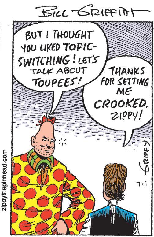 Font OCR: zippythepinhead.com Bill-Griffint BUT I THOUGHT YOU LIKED TOPIC- SWITCHING! LET'S TALK ABOUT THANKS TOUPEES! FOR SETTING ME CROOKED. ZIPPY! ????? ? zippythepinhead.com Bill - Griffint BUT I THOUGHT YOU LIKED TOPIC SWITCHING ! LET'S TALK ABOUT THANKS TOUPEES ! FOR SETTING ME CROOKED . ZIPPY ! ????? ?