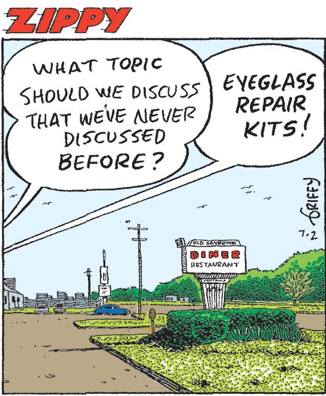 Illustration OCR: ZIPPY WHAT TOPIC SHOULD WE DISCUSS THAT WE'VE NEVER DISCUSSED BEFORE? EYEGLASS REPAIR KITS! OLD SPROOK RESTAURANT ZAMAN NGRIFFY 7.2 ZIPPY WHAT TOPIC SHOULD WE DISCUSS THAT WE'VE NEVER DISCUSSED BEFORE ? EYEGLASS REPAIR KITS ! OLD SPROOK RESTAURANT ZAMAN NGRIFFY 7.2