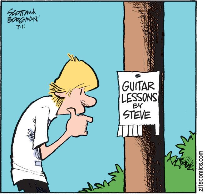 Font OCR: SCOTT and BORGMAN 7-11 GUITAR LESSONS BY STEVE zitscomics.com SCOTT and BORGMAN 7-11 GUITAR LESSONS BY STEVE zitscomics.com