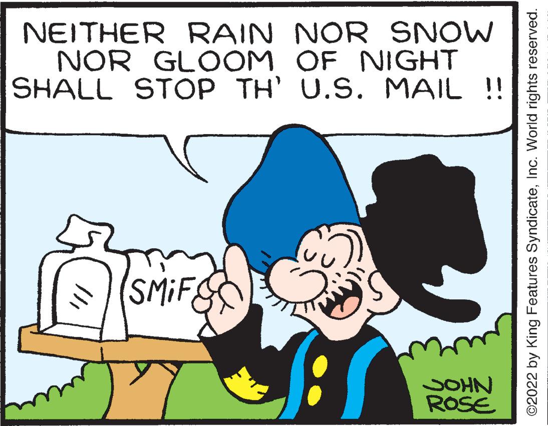 Organism OCR: NEITHER RAIN NOR SNOW NOR GLOOM OF NIGHT SHALL STOP TH' U.S. MAIL !! (SMIF JOHN ROSE ?2022 by King Features SyndicateInc. World rights reserved. NEITHER RAIN NOR SNOW NOR GLOOM OF NIGHT SHALL STOP TH ' U.S. MAIL !! ( SMIF JOHN ROSE ?2022 by King Features SyndicateInc. World rights reserved .