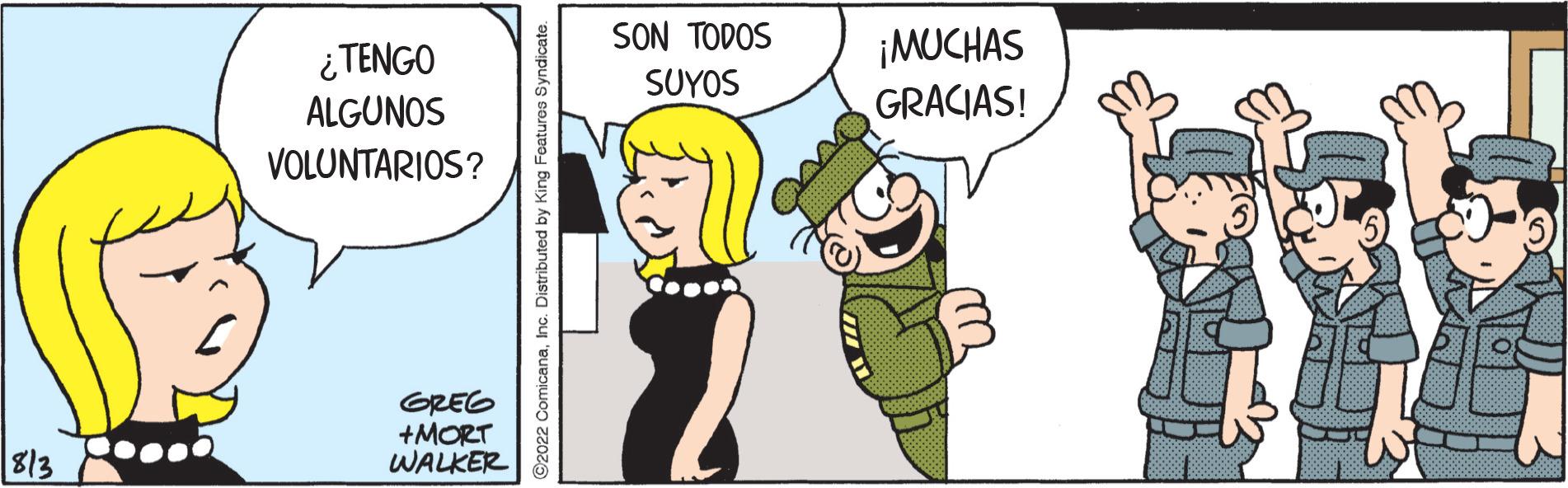 Art OCR: 813 ¿TENGO ALGUNOS VOLUNTARIOS? GREG +MORT WALKER Distributed by K ?2022 ComicanaSON TODOS SUYOS ¡MUCHAS GRACIAS! 813 ¿ TENGO ALGUNOS VOLUNTARIOS ? GREG + MORT WALKER Distributed by K ?2022 ComicanaSON TODOS SUYOS ¡ MUCHAS GRACIAS !