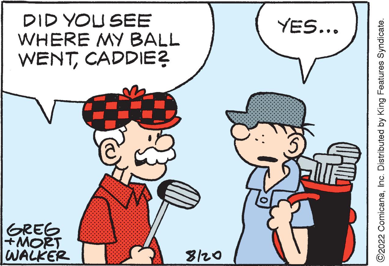 Human body OCR: DID YOU SEE WHERE MY BALL WENTCADDIE? GREG +MORT WALKER 8/20 YES... ?2022 ComicanaInc. Distributed by King Features Syndicate. DID YOU SEE WHERE MY BALL WENTCADDIE ? GREG + MORT WALKER 8/20 YES ... ?2022 ComicanaInc. Distributed by King Features Syndicate .