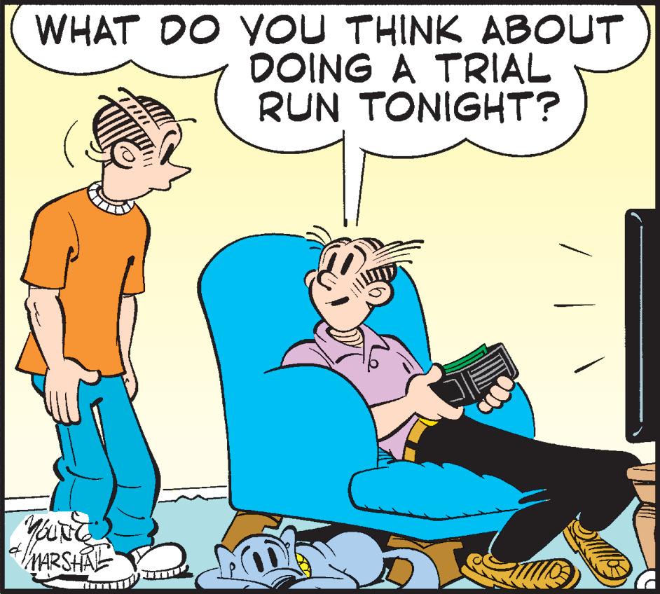 Art OCR: WHAT DO YOU THINK ABOUT DOING A TRIAL RUN TONIGHT? YOUNCE F/MARSHAL WHAT DO YOU THINK ABOUT DOING A TRIAL RUN TONIGHT ? YOUNCE F / MARSHAL
