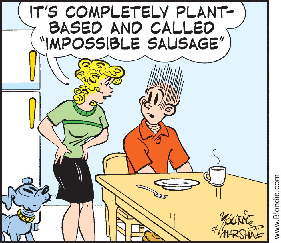 Human body OCR: IT'S COMPLETELY PLANT- BASED AND CALLED "IMPOSSIBLE SAUSAGE" Youtile & MARSHALL www.Blondie.com IT'S COMPLETELY PLANT BASED AND CALLED " IMPOSSIBLE SAUSAGE " Youtile & MARSHALL www.Blondie.com