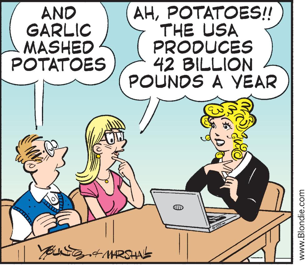 Happy OCR: AND GARLIC MASHED POTATOES www AHPOTATOES!! THE USA PRODUCES 42 BILLION POUNDS A YEAR || Young & MARSHAL O www.Blondie.com AND GARLIC MASHED POTATOES www AHPOTATOES !! THE USA PRODUCES 42 BILLION POUNDS A YEAR || Young & MARSHAL O www.Blondie.com