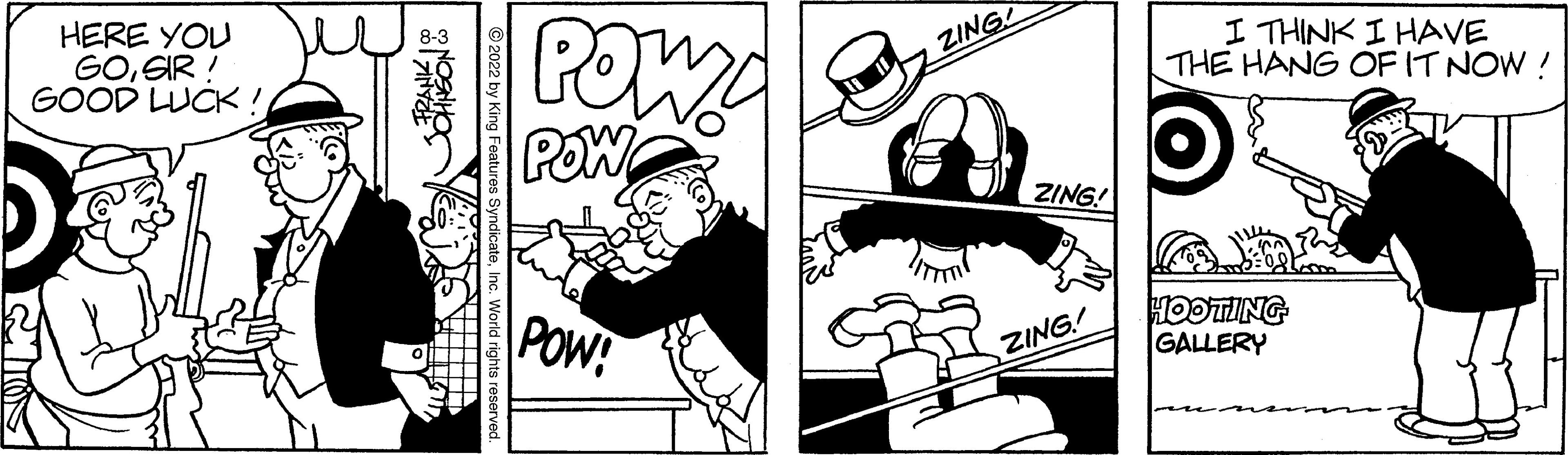 Design OCR: HERE YOU GOSIR! GOOD LUCK! 8-3 Powd POW POW! ZING ZING! ZING! I THINK I HAVE THE HANG OF IT NOW! O HOOTING GALLERY HERE YOU GOSIR ! GOOD LUCK ! 8-3 Powd POW POW ! ZING ZING ! ZING ! I THINK I HAVE THE HANG OF IT NOW ! O HOOTING GALLERY