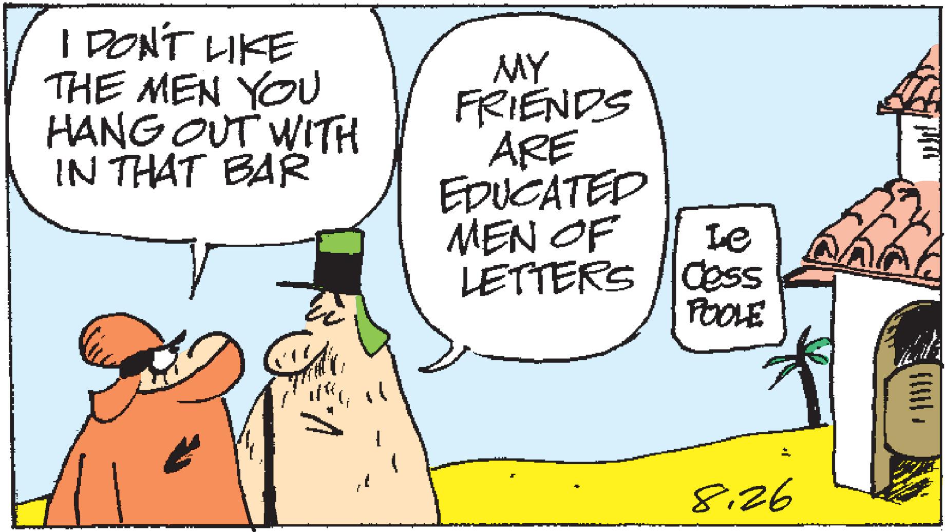 Parallel OCR: I DON'T LIKE THE MEN YOU HANG OUT WITH IN THAT BAR u MY FRIENDS ARE EDUCATED MEN OF LETTERS Le dess POOLE 8.26 I DON'T LIKE THE MEN YOU HANG OUT WITH IN THAT BAR u MY FRIENDS ARE EDUCATED MEN OF LETTERS Le dess POOLE 8.26