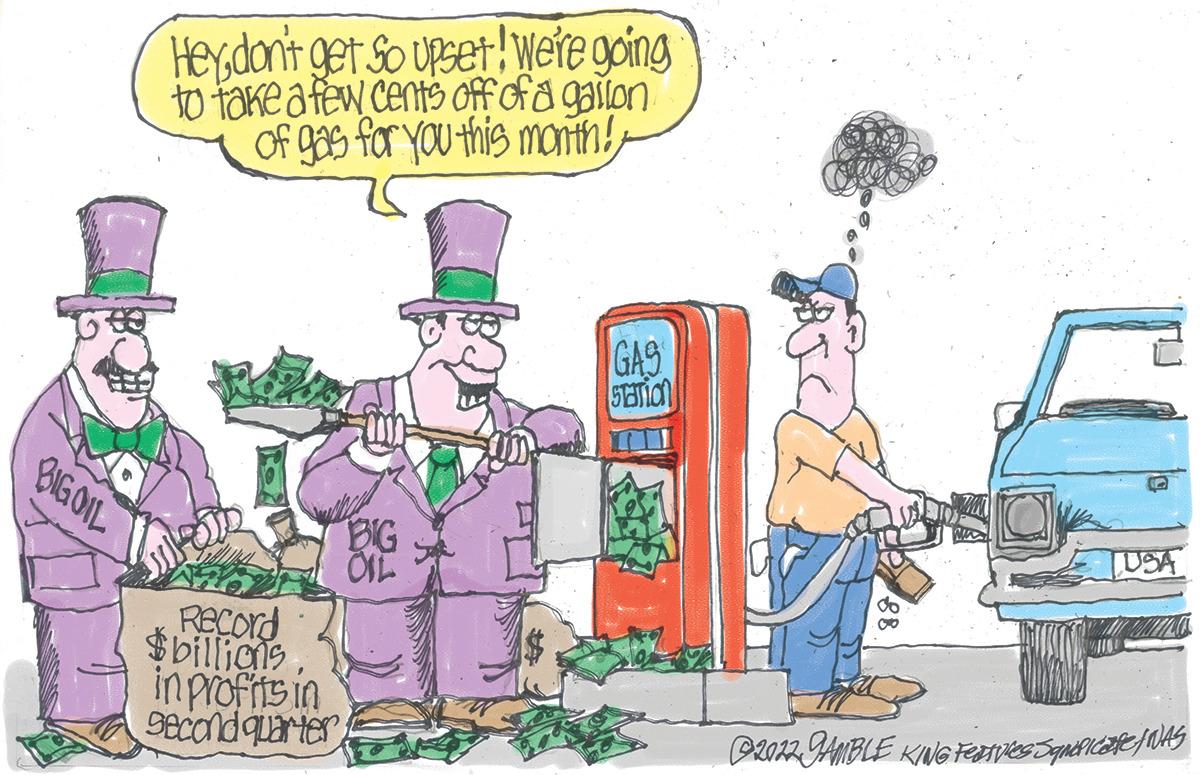Tire OCR: BIGOIL Heydon't get so upset! We're going to take a few cents off of a gallon of gas for you this month! Web BIG Record $billions in profits in Second quarter GAS Station 2022 GAMBLE KING Features Squopicante / WAS BIGOIL Heydon't get so upset ! We're going to take a few cents off of a gallon of gas for you this month ! Web BIG Record $ billions in profits in Second quarter GAS Station 2022 GAMBLE KING Features Squopicante / WAS