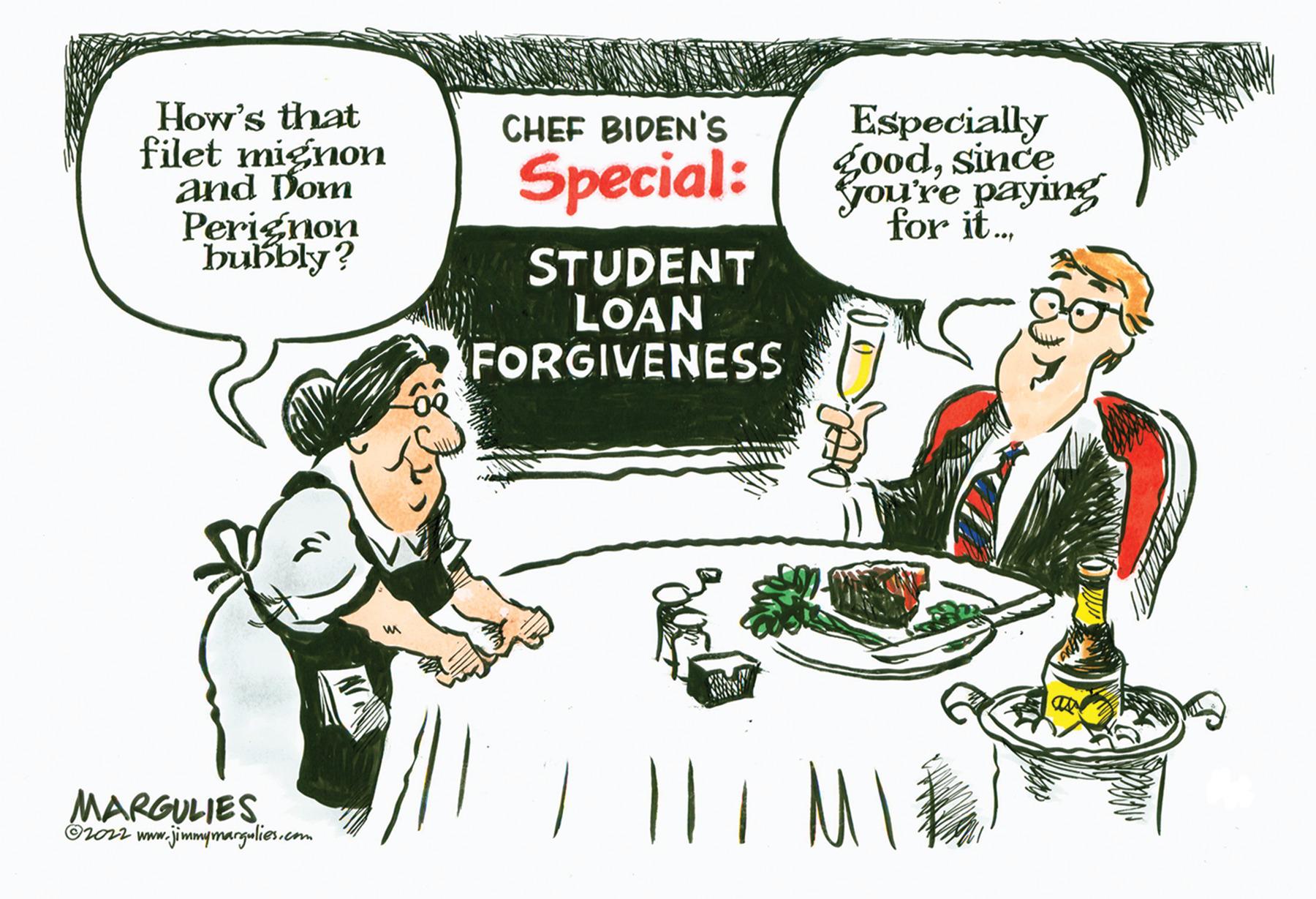Event OCR: How's that filet mignon and Dom Perignon bubbly? MARGULIES ?2022 www.jimmymargulies.com CHEF BIDEN'S Special: STUDENT LOAN FORGIVENESS T SHOPS WY Especially goodsince you're paying for it..MI How's that filet mignon and Dom Perignon bubbly ? MARGULIES ?2022 www.jimmymargulies.com CHEF BIDEN'S Special : STUDENT LOAN FORGIVENESS T SHOPS WY Especially goodsince you're paying for it ..