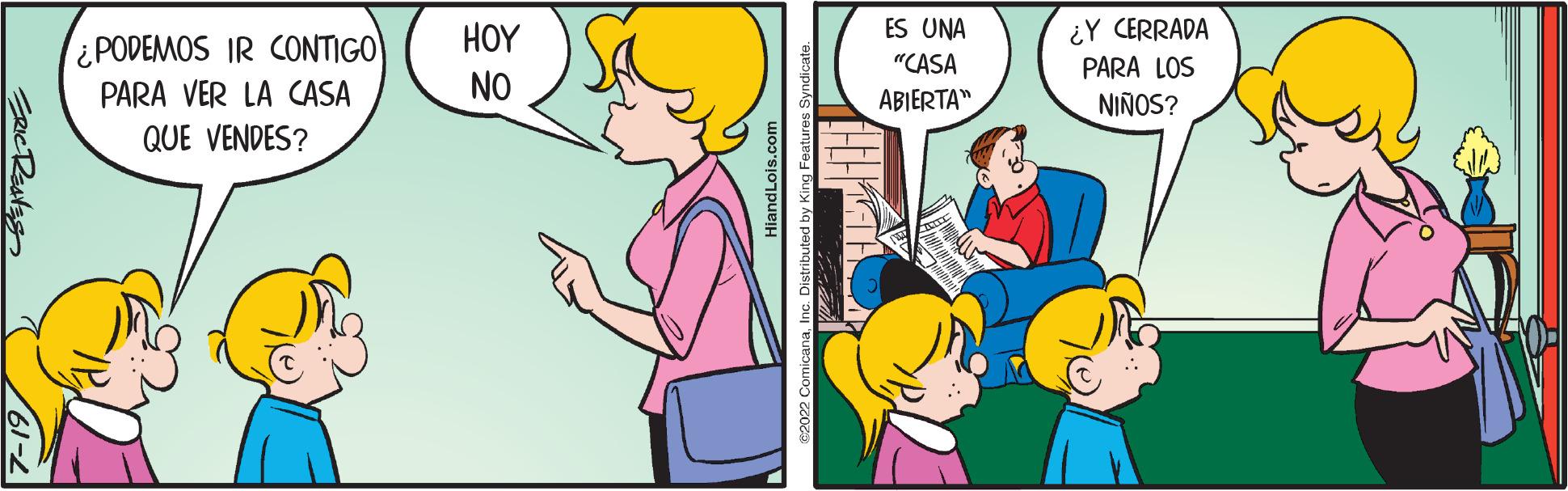 Illustration OCR: SIC Restas 7-19 ¿PODEMOS IR CONTIGO PARA VER LA CASA QUE VENDES? HOY NO ES UNA "CASA ABIERTA" THE TH ¿Y CERRADA PARA LOS NIÑOS? SIC Restas 7-19 ¿ PODEMOS IR CONTIGO PARA VER LA CASA QUE VENDES ? HOY NO ES UNA " CASA ABIERTA " THE TH ¿ Y CERRADA PARA LOS NIÑOS ?