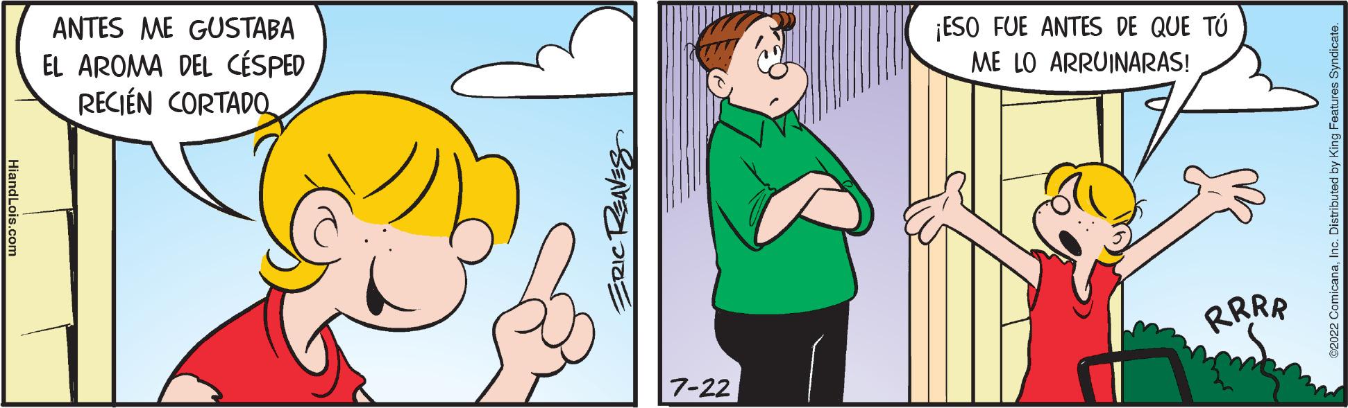 Thumb OCR: ANTES ME GUSTABA EL AROMA DEL CÉSPED RECIEN CORTADO ERIC REAVES 7-22 ¡ESO FUE ANTES DE QUE TÚ ME LO ARRUINARAS! RRRR ©2022 ComicanaInc. Distributed by Ka ANTES ME GUSTABA EL AROMA DEL CÉSPED RECIEN CORTADO ERIC REAVES 7-22 ¡ ESO FUE ANTES DE QUE TÚ ME LO ARRUINARAS ! RRRR © 2022 ComicanaInc. Distributed by Ka