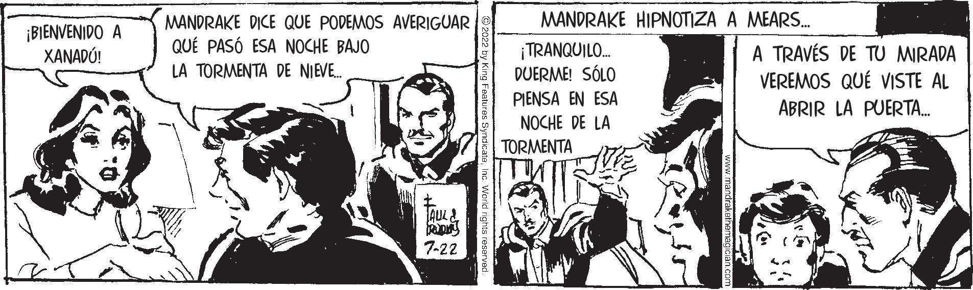 Parallel OCR: ¡BIENVENIDO A XANADÚ! MANDRAKE DICE QUE PODEMOS AVERIGUAR QUÉ PASÓ ESA NOCHE BAJO LA TORMENTA DE NIEVE.... JAUL & Papry 7-22 MANDRAKE HIPNOTIZA A MEARS... ¡TRANQUILO... DUERME! SÓLO PIENSA EN ESA NOCHE DE LA TORMENTA A TRAVÉS DE TU MIRADA VEREMOS QUE VISTE AL ABRIR LA PUERTA... ¡ BIENVENIDO A XANADÚ ! MANDRAKE DICE QUE PODEMOS AVERIGUAR QUÉ PASÓ ESA NOCHE BAJO LA TORMENTA DE NIEVE .... JAUL & Papry 7-22 MANDRAKE HIPNOTIZA A MEARS ... ¡ TRANQUILO ... DUERME ! SÓLO PIENSA EN ESA NOCHE DE LA TORMENTA A TRAVÉS DE TU MIRADA VEREMOS QUE VISTE AL ABRIR LA PUERTA ...