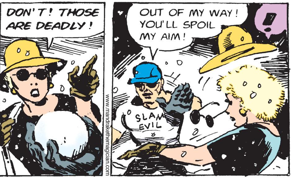 Comic book OCR: DON'T! THOSE ARE DEADLY! www.mandrakethemagician.com OUT OF MY WAY! YOU'LL SPOIL MY AIM! SLAM EVIL wms DON'T ! THOSE ARE DEADLY ! www.mandrakethemagician.com OUT OF MY WAY ! YOU'LL SPOIL MY AIM ! SLAM EVIL wms