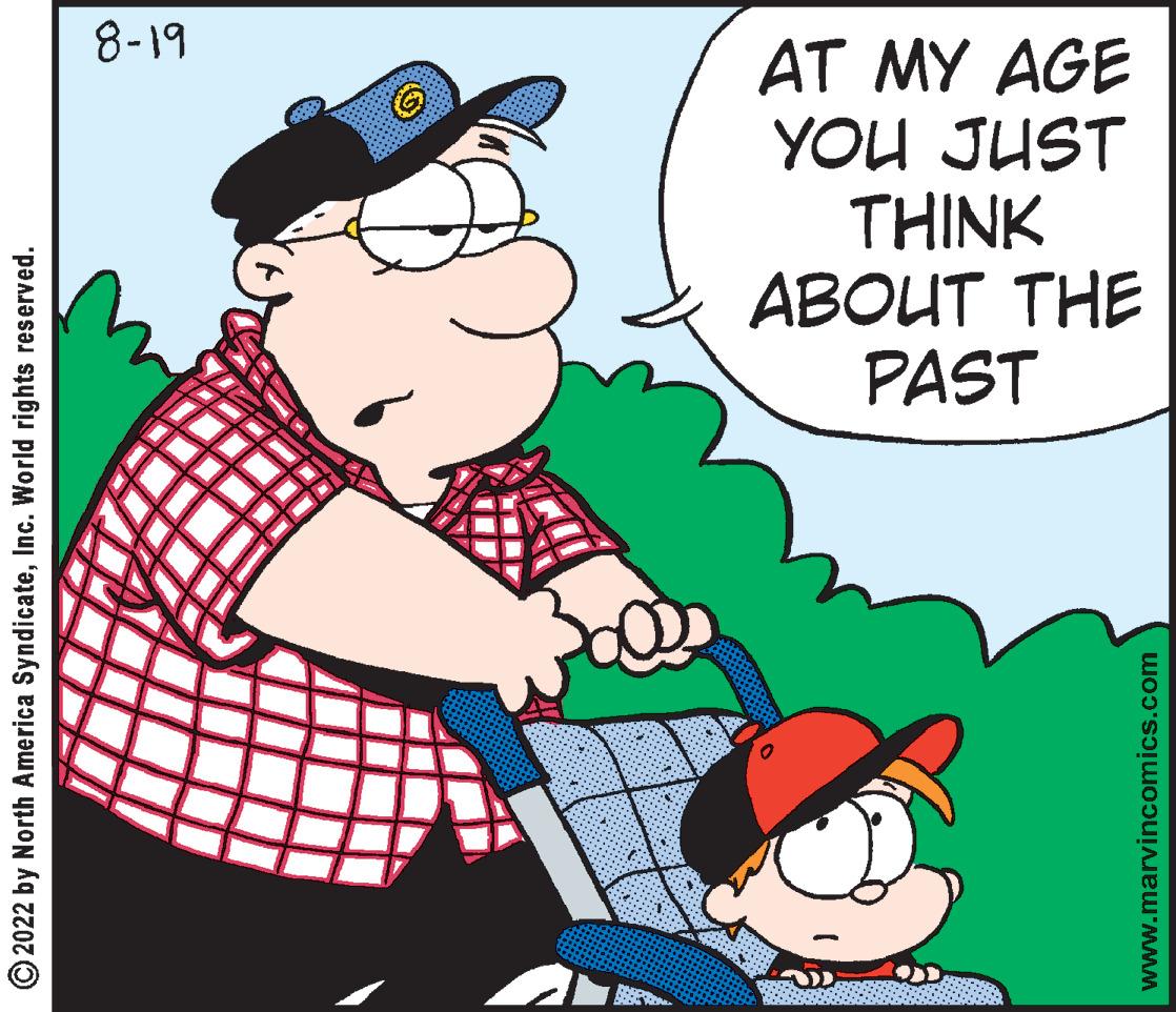 Cap OCR: ?2022 by North America SyndicateInc. World rights reserved. www.marvincomics.com PAST ABOUT THE THINK YOU JUST 8-19 AT MY AGE ?2022 by North America SyndicateInc. World rights reserved . www.marvincomics.com PAST ABOUT THE THINK YOU JUST 8-19 AT MY AGE