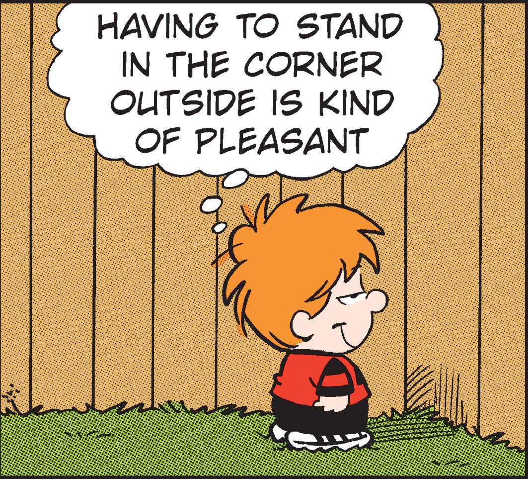 People in nature OCR: Ke HAVING TO STAND IN THE CORNER OUTSIDE IS KIND OF PLEASANT na Ke HAVING TO STAND IN THE CORNER OUTSIDE IS KIND OF PLEASANT na