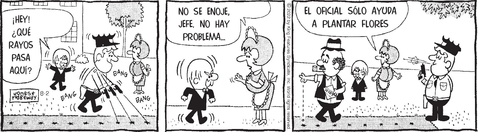 Line OCR: ¡HEY! ¿QUÉ RAYOS PASA AQUÍ? vonest Yidgeway OT BANG BANG BANG NO SE ENOJEJEFE. NO HAY PROBLEMA.... (( ... EL OFICIAL SÓLO AYUDA A PLANTAR FLORES ¡ HEY ! ¿ QUÉ RAYOS PASA AQUÍ ? vonest Yidgeway OT BANG BANG BANG NO SE ENOJEJEFE . NO HAY PROBLEMA .... ( ( ... EL OFICIAL SÓLO AYUDA A PLANTAR FLORES