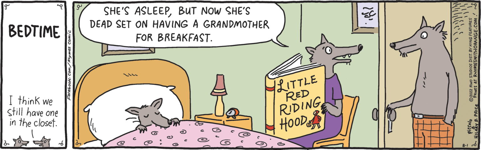 Interaction OCR: BEDTIME I think we still have one in the closet. Lymes comi SHE'S ASLEEPBUT NOW SHE'S DEAD SET ON HAVING A GRANDMOTHER FOR BREAKFAST. LITTLE RED RIDING HOOD 295¹. Kühlers BEDTIME I think we still have one in the closet . Lymes comi SHE'S ASLEEPBUT NOW SHE'S DEAD SET ON HAVING A GRANDMOTHER FOR BREAKFAST . LITTLE RED RIDING HOOD 295¹ . Kühlers