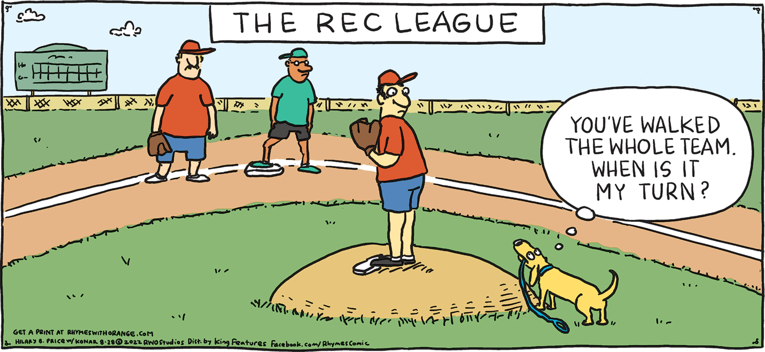 Happy OCR: PESH ULPY Rhymes with Orange 18 by HILARY B. PRICE The mercy rale isn't just for the team. 2 +"/ THE REC LEAGUE W n love my GET A PRINT AT THEEWITH ORANGE.COM HILARY 6. PRICE WYKONAR 8-28242% NO Studies Dist. by king Features facebook.com/Rhymes Comic 12"#" YOU'VE WALKED THE WHOLE TEAM. WHEN IS IT MY TURN? "1- PESH ULPY Rhymes with Orange 18 by HILARY B. PRICE The mercy rale isn't just for the team . 2 + " / THE REC LEAGUE W n love my GET A PRINT AT THEEWITH ORANGE.COM HILARY 6. PRICE WYKONAR 8-28242 % NO Studies Dist . by king Features facebook.com/Rhymes Comic 12 " # " YOU'VE WALKED THE WHOLE TEAM . WHEN IS IT MY TURN ? " 1