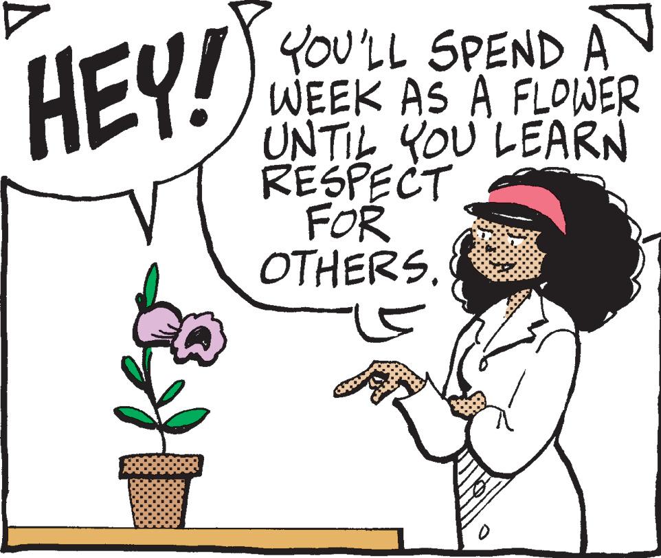 Font OCR: HEY! YOU'LL SPEND A WEEK AS A FLOWER UNTIL YOU LEARN RESPECT FOR OTHERS. G HEY ! YOU'LL SPEND A WEEK AS A FLOWER UNTIL YOU LEARN RESPECT FOR OTHERS . G