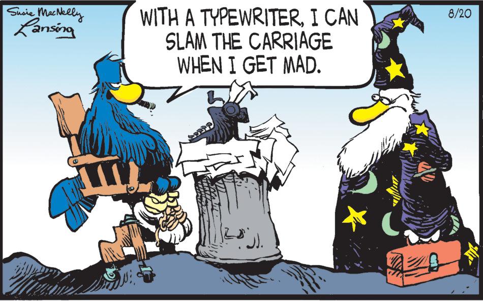 Fiction OCR: Susie MacNelly Lansing WITH A TYPEWRITERI CAN SLAM THE CARRIAGE WHEN I GET MAD. J). 8/20 Susie MacNelly Lansing WITH A TYPEWRITERI CAN SLAM THE CARRIAGE WHEN I GET MAD . J ) . 8/20