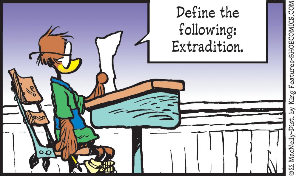 Art OCR: Extradition. following: Define the ©22 MacNelly-Dist. by King Features-SHOECOMICS.COM Extradition . following : Define the © 22 MacNelly - Dist . by King Features-SHOECOMICS.COM