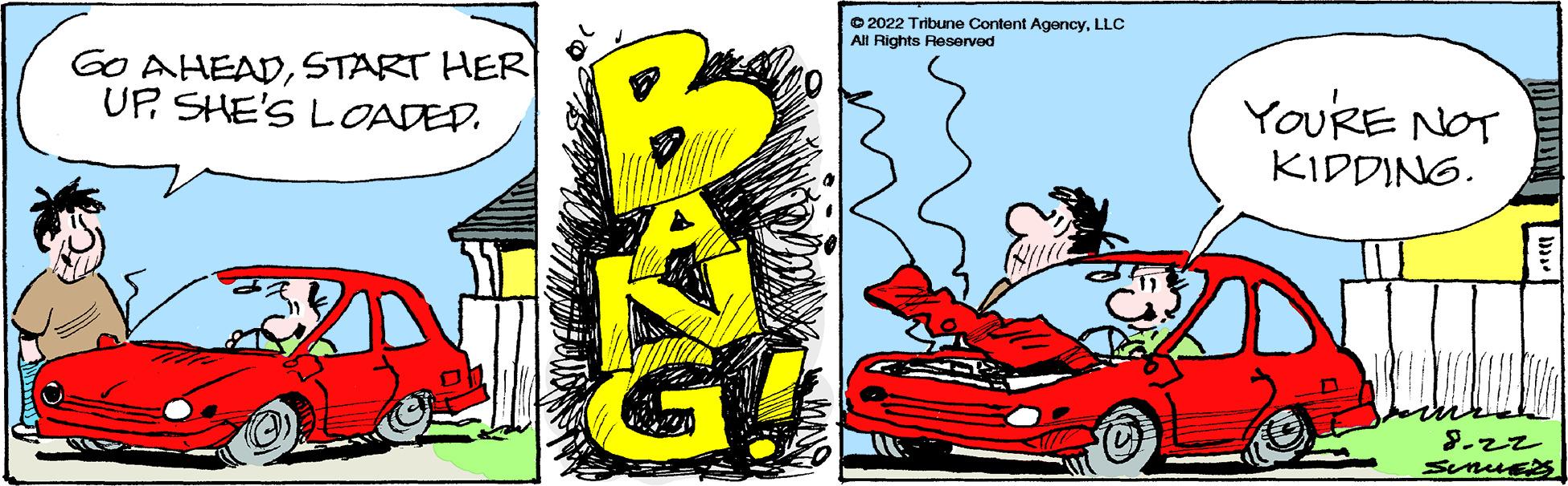 Vehicle OCR: GO AHEADSTART HER UP SHE'S LOADED. ?2022 Tribune Content AgencyLLC All Rights Reserved YOU'RE NOT KIDDING. 8.22 Sunvers GO AHEADSTART HER UP SHE'S LOADED . ?2022 Tribune Content AgencyLLC All Rights Reserved YOU'RE NOT KIDDING . 8.22 Sunvers